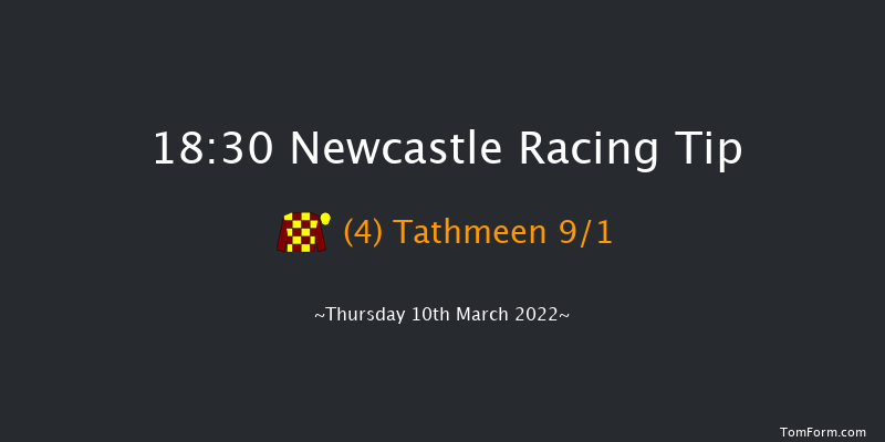 Newcastle 18:30 Handicap (Class 6) 6f Tue 8th Mar 2022