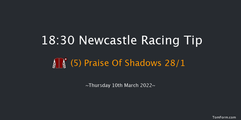 Newcastle 18:30 Handicap (Class 6) 6f Tue 8th Mar 2022