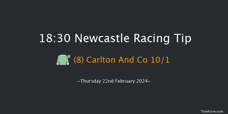 Newcastle  18:30 Handicap (Class 6) 6f Tue 20th Feb 2024