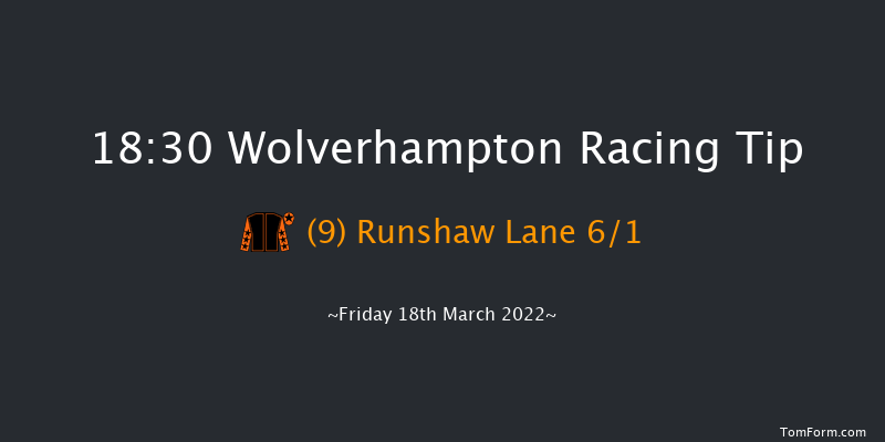 Wolverhampton 18:30 Handicap (Class 6) 6f Thu 17th Mar 2022