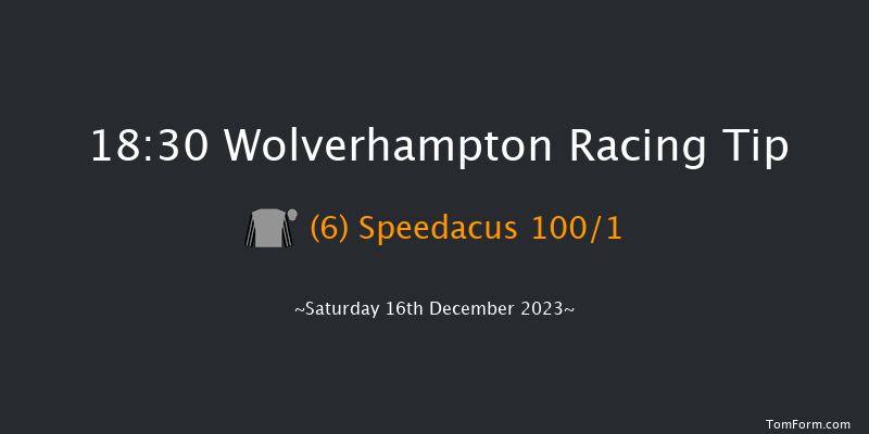 Wolverhampton 18:30 Handicap (Class 4) 6f Sun 10th Dec 2023