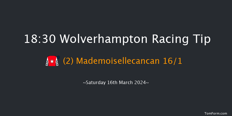 Wolverhampton  18:30 Maiden (Class 5) 6f Fri 15th Mar 2024