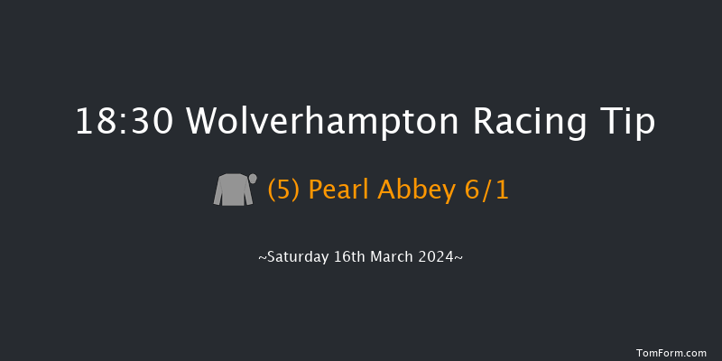 Wolverhampton  18:30 Maiden (Class 5) 6f Fri 15th Mar 2024