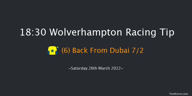 Wolverhampton 18:30 Handicap (Class 6) 6f Sat 19th Mar 2022