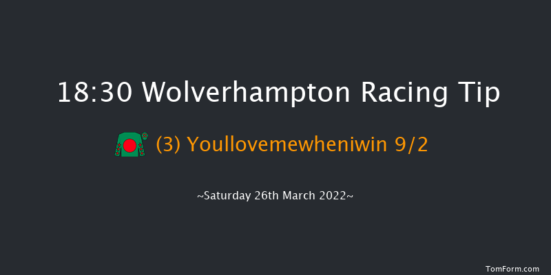 Wolverhampton 18:30 Handicap (Class 6) 6f Sat 19th Mar 2022