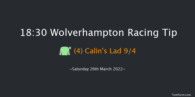 Wolverhampton 18:30 Handicap (Class 6) 6f Sat 19th Mar 2022