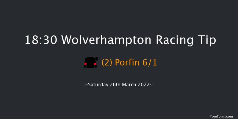 Wolverhampton 18:30 Handicap (Class 6) 6f Sat 19th Mar 2022