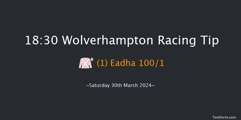 Wolverhampton  18:30 Stakes (Class 4) 7f Sat 23rd Mar 2024