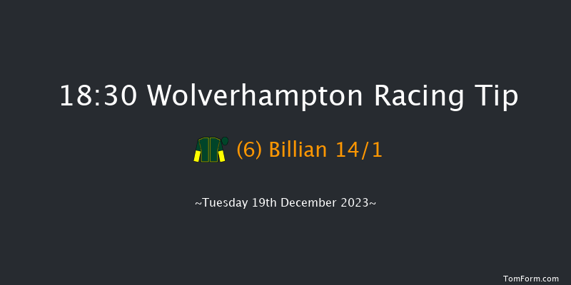 Wolverhampton 18:30 Handicap (Class 6) 6f Mon 18th Dec 2023