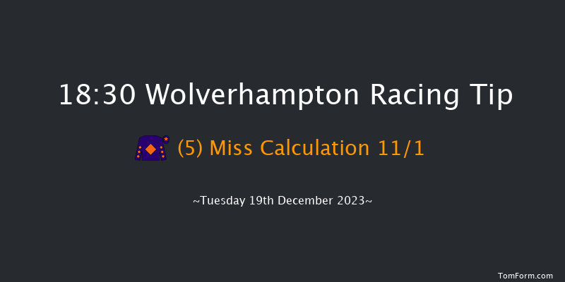 Wolverhampton 18:30 Handicap (Class 6) 6f Mon 18th Dec 2023