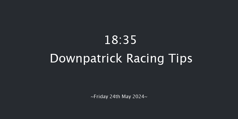 Downpatrick  18:35 Maiden Chase 20f Fri 10th May 2024