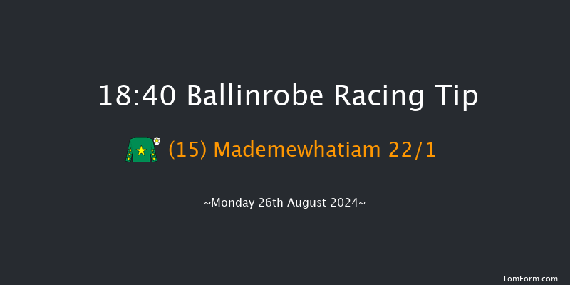 Ballinrobe  18:40 Handicap Hurdle 22f Mon 24th Jun 2024