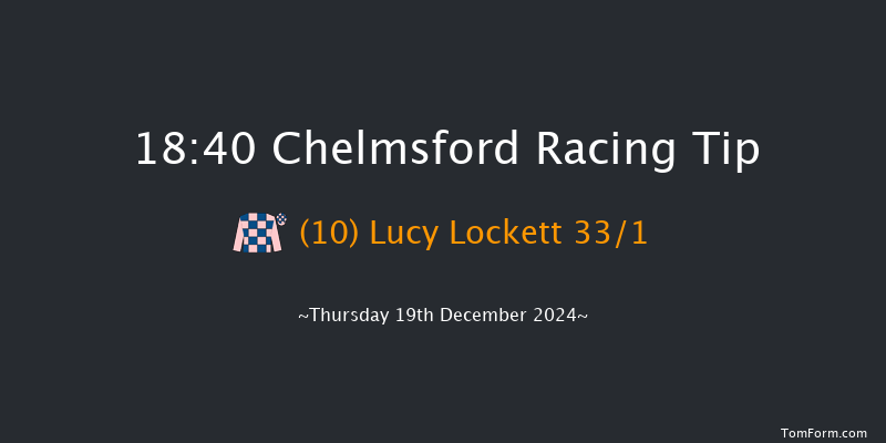 Chelmsford  18:40 Handicap (Class 6) 8f Thu 12th Dec 2024