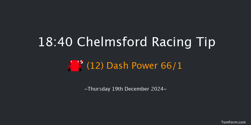 Chelmsford  18:40 Handicap (Class 6) 8f Thu 12th Dec 2024