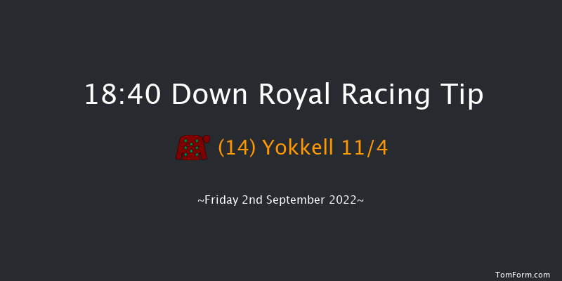 Down Royal 18:40 Handicap 10f Fri 26th Aug 2022