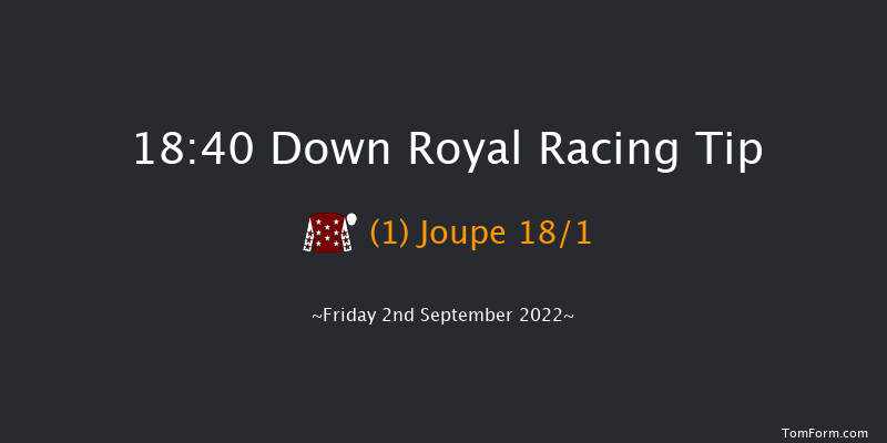 Down Royal 18:40 Handicap 10f Fri 26th Aug 2022