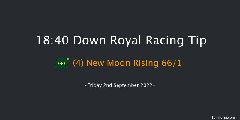 Down Royal 18:40 Handicap 10f Fri 26th Aug 2022