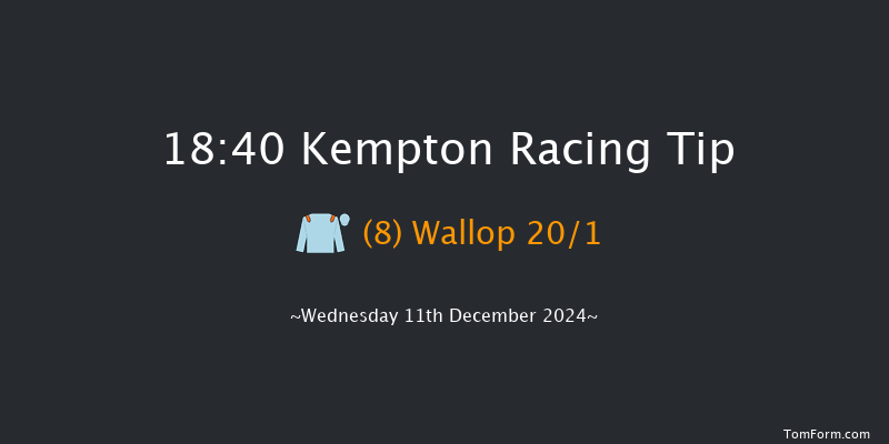 Kempton  18:40 Handicap (Class 4) 7f Wed 4th Dec 2024