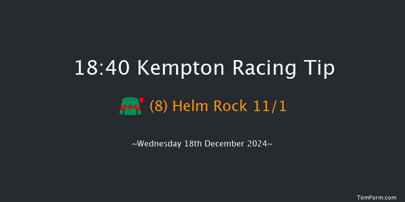 Kempton  18:40 Handicap (Class 3) 8f Wed 11th Dec 2024