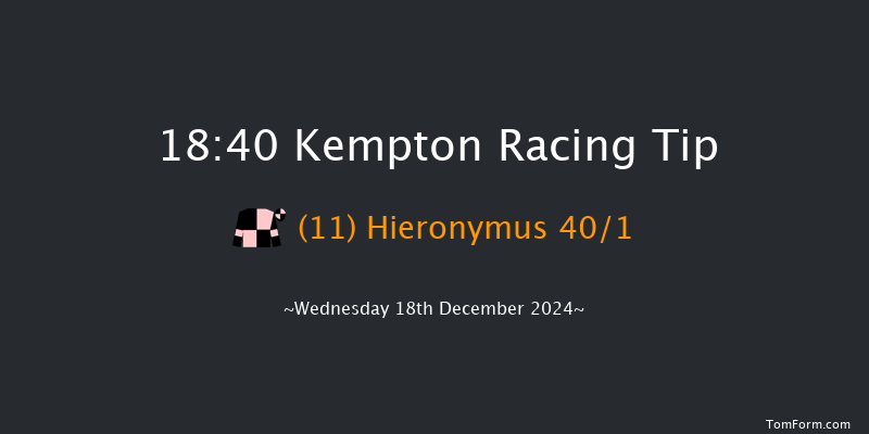 Kempton  18:40 Handicap (Class 3) 8f Wed 11th Dec 2024