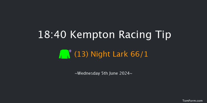 Kempton  18:40 Stakes (Class
4) 7f Wed 29th May 2024