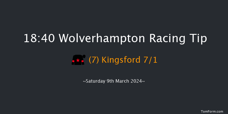 Wolverhampton  18:40 Handicap (Class 6) 9f Mon 4th Mar 2024