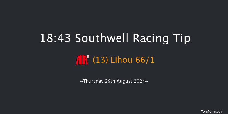 Southwell  18:43 Handicap (Class 4) 6f Mon 26th Aug 2024