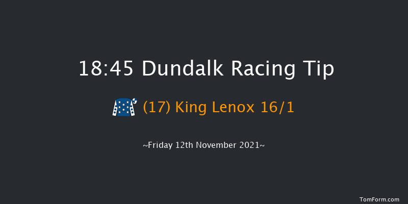 Dundalk 18:45 Handicap 11f Wed 10th Nov 2021