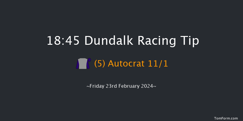 Dundalk  18:45 Handicap 12f Fri 16th Feb 2024