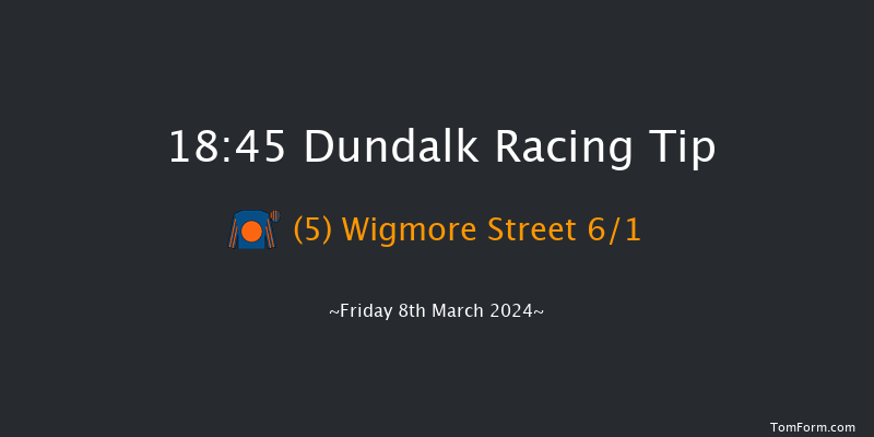 Dundalk  18:45 Stakes 8f Fri 1st Mar 2024