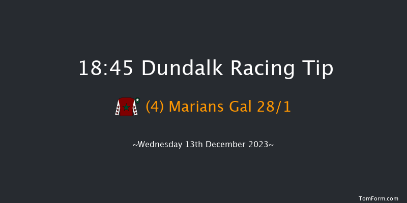 Dundalk 18:45 Handicap 11f Fri 8th Dec 2023