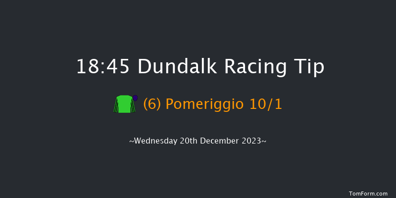 Dundalk 18:45 Stakes 8f Fri 15th Dec 2023