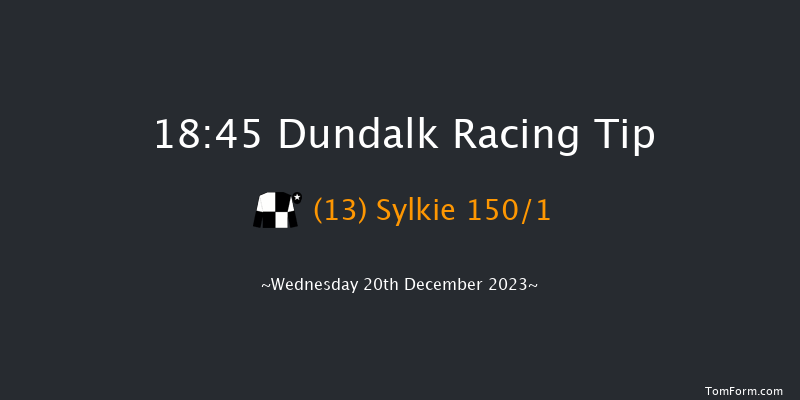 Dundalk 18:45 Stakes 8f Fri 15th Dec 2023