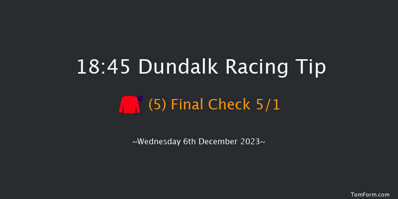 Dundalk 18:45 Handicap 11f Fri 1st Dec 2023