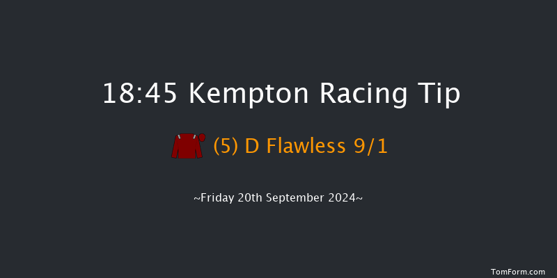 Kempton  18:45 Handicap (Class 4) 7f  Mon 16th Sep 2024