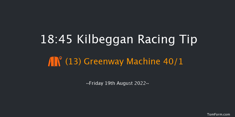 Kilbeggan 18:45 Handicap Chase 25f Sat 6th Aug 2022