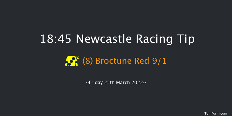 Newcastle 18:45 Handicap (Class 4) 8f Sat 19th Mar 2022