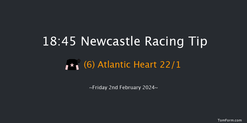 Newcastle  18:45 Handicap (Class 6) 6f Tue 30th Jan 2024