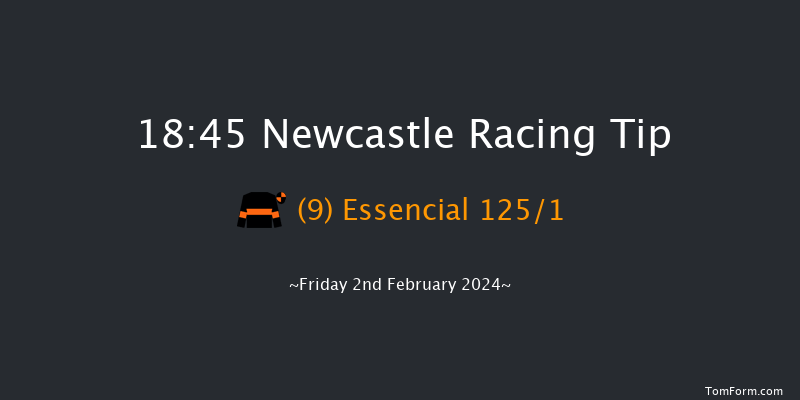 Newcastle  18:45 Handicap (Class 6) 6f Tue 30th Jan 2024