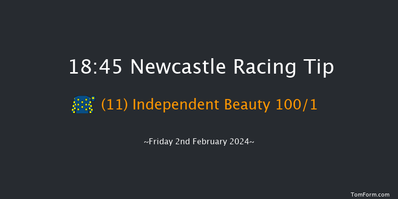 Newcastle  18:45 Handicap (Class 6) 6f Tue 30th Jan 2024