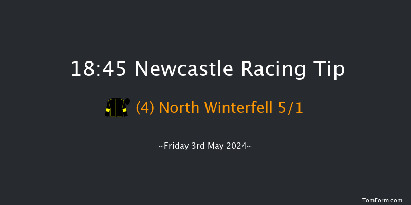 Newcastle  18:45 Maiden (Class 5) 12f Fri 26th Apr 2024