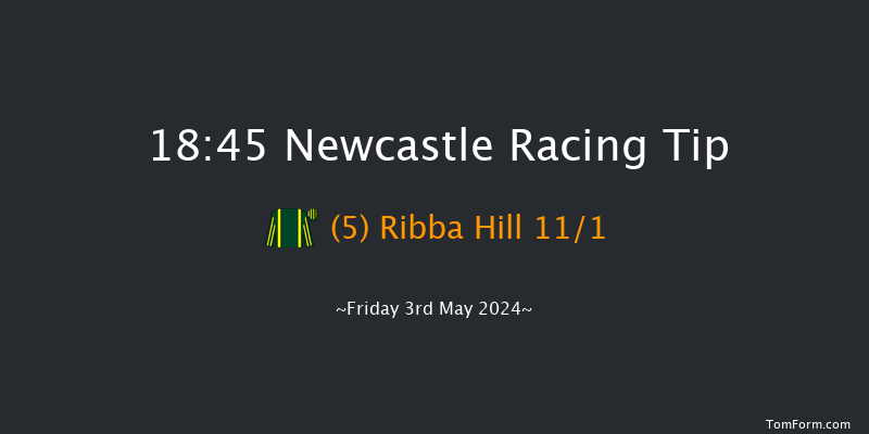 Newcastle  18:45 Maiden (Class 5) 12f Fri 26th Apr 2024