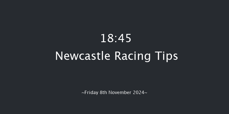 Newcastle  18:45 Handicap (Class 5) 6f  Thu 7th Nov 2024