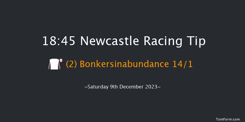 Newcastle 18:45 Handicap (Class 6) 7f Fri 8th Dec 2023