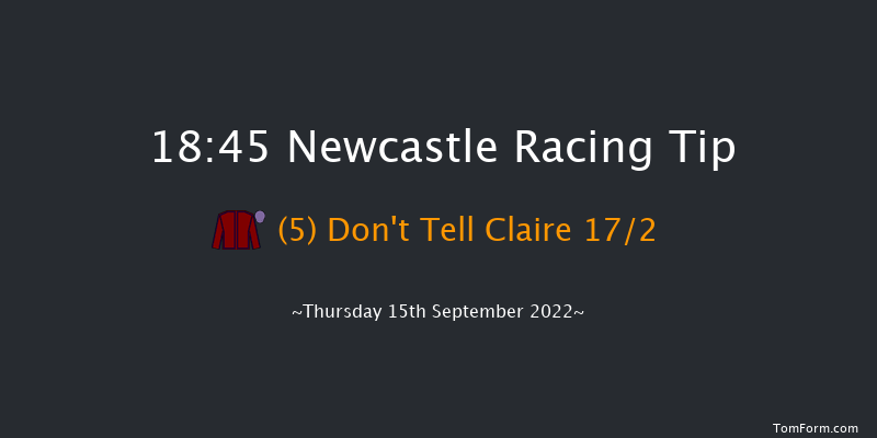 Newcastle 18:45 Handicap (Class 3) 8f Mon 5th Sep 2022