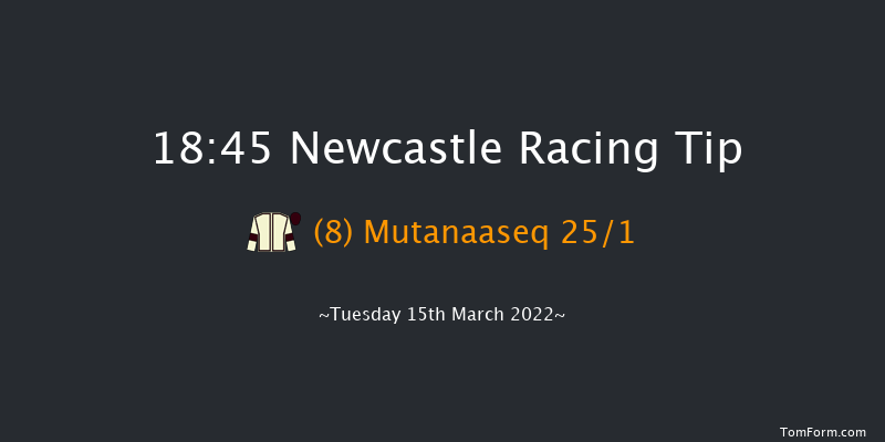 Newcastle 18:45 Handicap (Class 4) 7f Fri 11th Mar 2022