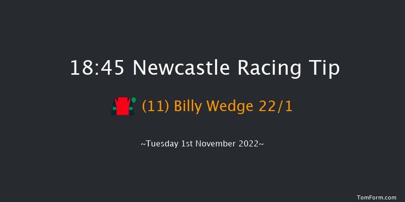 Newcastle 18:45 Handicap (Class 6) 7f Tue 25th Oct 2022