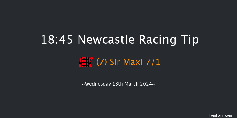 Newcastle  18:45 Handicap (Class 4) 7f Tue 12th Mar 2024