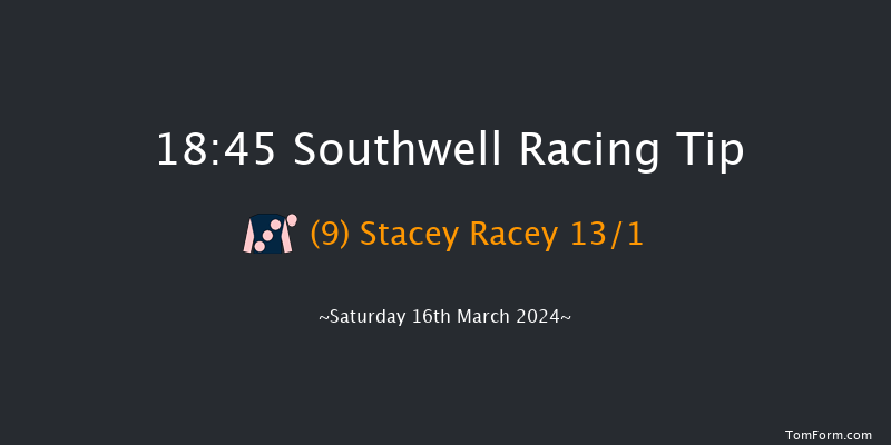 Southwell  18:45 Handicap (Class 6) 6f Thu 14th Mar 2024