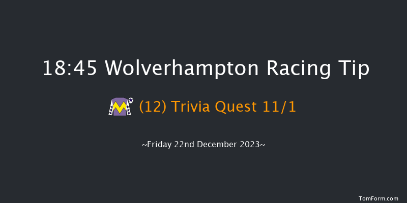 Wolverhampton 18:45 Stakes (Class 4) 7f Tue 19th Dec 2023